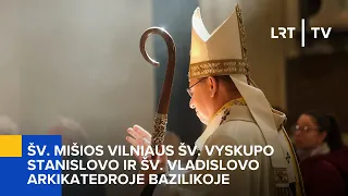 Šv. Mišios Vilniaus Šv. vyskupo Stanislovo ir Šv. Vladislovo arkikatedroje bazilikoje | 2024-02-16