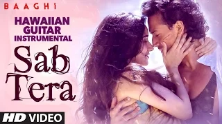 "SAB TERA" Full Video Song  | BAAGHI | Hawaiian Guitar Instrumental By RAJESH THAKER