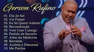 GERSON RUFINO ~DIA DE SOL / SELEÇÃO COM 10 MÚSICAS PARA SENTIR A PRESENÇA DE DEUS #gospel