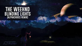 The Weeknd - Blinding Lights (Alphachoice Bootleg)