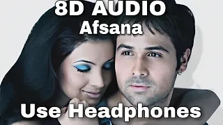 Afsana Bana Ke Bhool Na Jana || 8D Audio || Dil Diya Hai || Himesh Reshammiya, Tulsi Kumar || Emraan