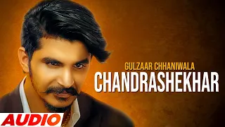 GULZAAR CHHANIWALA : CHANDRASHEKHAR (Official Audio) | Speed Records Haryanvi