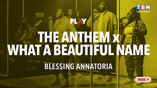 Blessing Annatoria - Anthem + What A Beautiful Name (with lyrics) - LIVE on TBN Play!