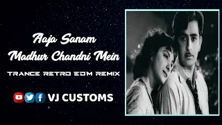 Aaja Sanam Madhur Chandni Mein || Retro || Trance || EDM Remix