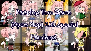 #peepingTom10kmep Peeping tom meme (CLOSED Mep 8/8) ||10k special 😍|| Read desc