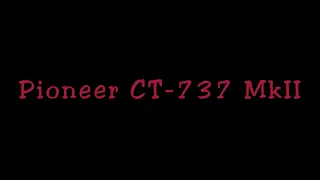 #1 Pioneer CT- 737 MkII