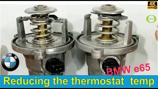 Lowering the opening temperature of the n62 E65 BMW thermostat