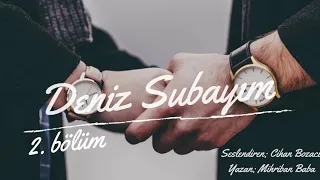 DENİZ SUBAYIM 2.BÖLÜM & ROJBİN'İN HAYAT HİKAYESİ