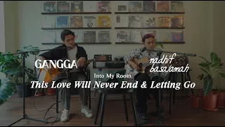 GANGGA & @nadhifbasalamah - Into My Room Ep. 12.3: This Love Will Never End & Letting Go