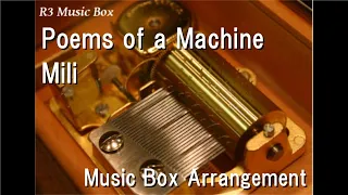 Poems of a Machine/Mili [Music Box]