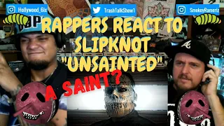Rappers React To Slipknot "Unsainted"!!!