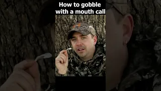 Gobbling with a Mouth Call