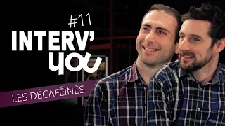 interv'YOU - Les Décaféinés