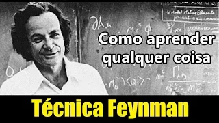 Técnica Feynman - Como aprender qualquer coisa segundo o físico Richard Feynman