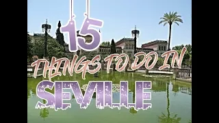 Top 15 Things To Do In Seville, Spain
