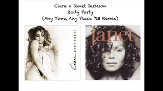 Ciara x Janet Jackson - Body Party (Any Time, Any Place '93 Remix/Mashup)