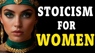 STOICISM FOR WOMEN : 10 Stoic Lessons to Become a Better Woman (MUST WATCH) | Stoicism