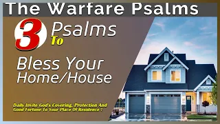 Psalms To Bless Your Home /House | Psalm 31, Psalm 61 and Psalms 91(Let this play daily)
