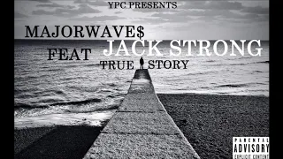 MAJORWAVE$ FEAT. Jack Strong - True Story (Prod. by @BearMakeHits)