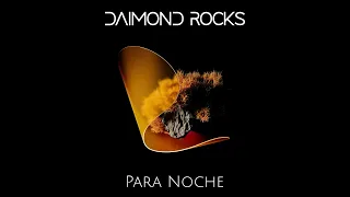 Daimond Rocks  - Para Noche