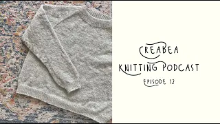 Creabea Knitting Podcast - Episode 12: Knit all the things, Conealong and yarn-haul-madness