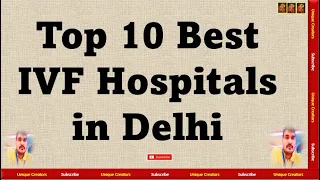 Top 10 Best IVF Hospitals of Delhi 2020 | Unique Creators |