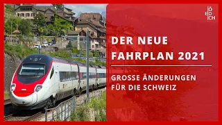 Der neue Fahrplan 2021 - große Änderungen für die Schweiz!