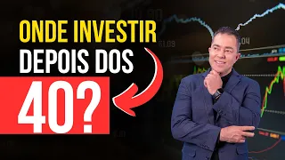 Onde Investir Após os 40 anos? Tesouro Direto, Ações ou Fundos Imobiliários?