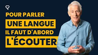 Pour Parler Une Langue il Faut D'abord L'écouter