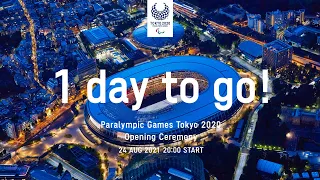 1 Day To Go | Tokyo 2020 Paralympic Games Opening Ceremony