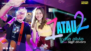 Vita Alvia Ft. Sigit Alvaro - 1 Atau 2 (Satu Atau Dua Pilih Aku Atau Dia) | (Official Music Video)