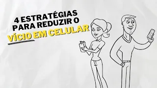 4 PASSOS PARA REDUZIR O VÍCIO EM CELULAR