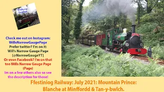 Ffestiniog Railway: July 2021: Mountain Prince: Blanche & Minffordd & Tan-Y-bwlch.