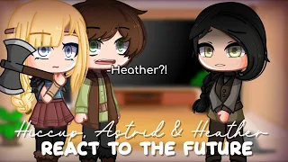 Hiccup, Astrid & Heather react to the Future | Gacha Club