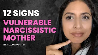 12 Signs Of A Vulnerable Narcissistic Mother