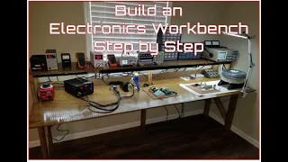 #17 - Build an Electronics Workbench - Step by Step