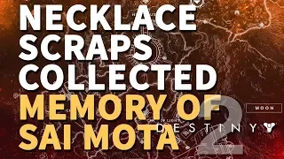 Necklace Scraps collected Memory of Sai Mota Destiny 2