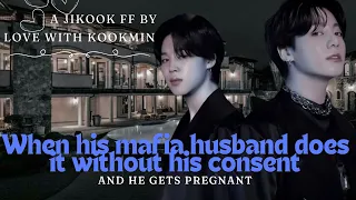 When his mafia husband does it without his consent | (2/2) | #jikookff #jikooklovers