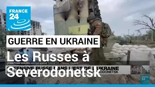 Guerre en Ukraine : "Les Russes tiennent quasiment la totalité de Severodonetsk" • FRANCE 24