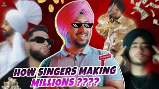 How Punjabi Singers Make Millions of Dollors $ | Different Income of Singers