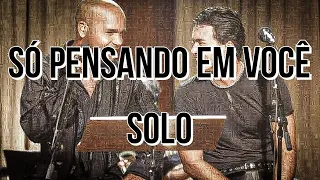 Só pensando em você  - Rick e Renner - solo