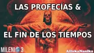 Milenio 3 - Las Profecías & El Fin de los Tiempos