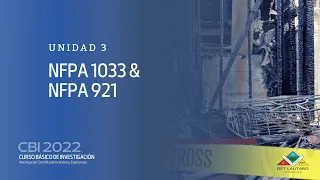 Unidad 3 - NFPA 1033 y NFPA 921 - Ing. Karina Valdiviezo - CBI 2022
