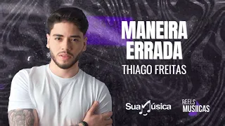 Thiago Freitas - MANEIRA ERRADA