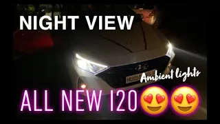 ALL NEW I20| NIGHT VIEW|AMBIENT LIGHTS|LED HEADLIGHTS