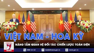 Việt Nam - Hoa Kỳ nâng tầm quan hệ Đối tác Chiến lược Toàn diện vì hòa bình, phát triển bền vững