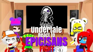 Undertale react to EPIC!SANS FIGHT