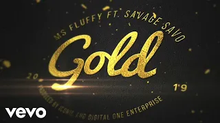 Savage Savo, Ms Fluffy - Gold (Official Audio)