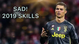 Cristiano Ronaldo 2019 - “SAD!” | Goals & Skills | (XXXTENTACION)
