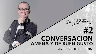 📻 Conversación amena y de buen gusto #2 (S. Hábitos De La Boca: 4/4)  - Andrés Corson - 23 Sep 2007